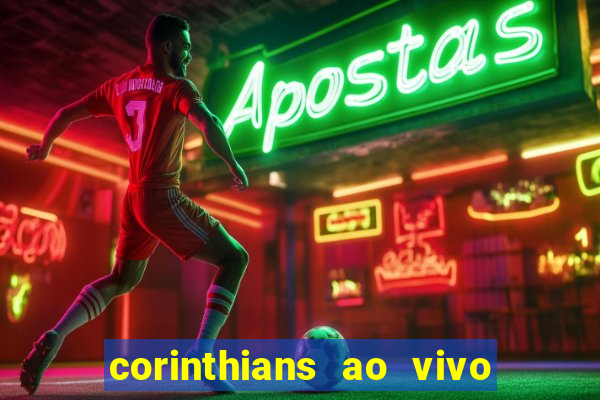 corinthians ao vivo multi multicanal